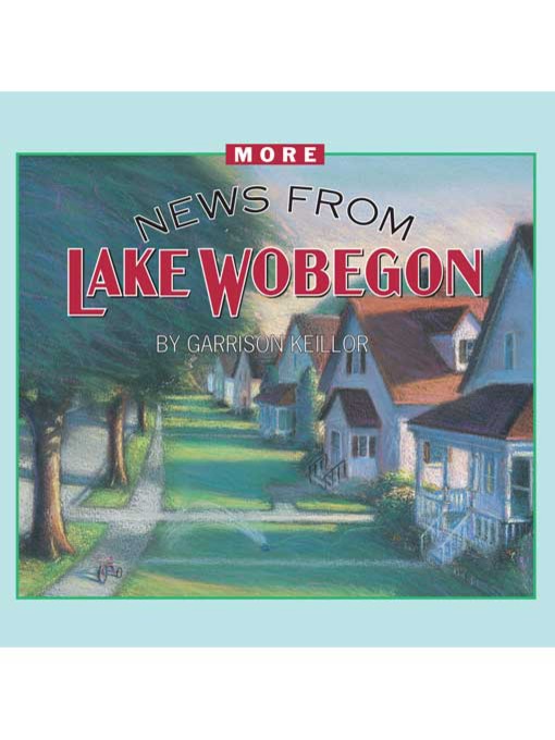 Title details for More News from Lake Wobegon by Garrison Keillor - Available